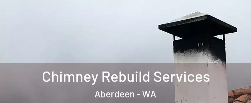  Chimney Rebuild Services Aberdeen - WA