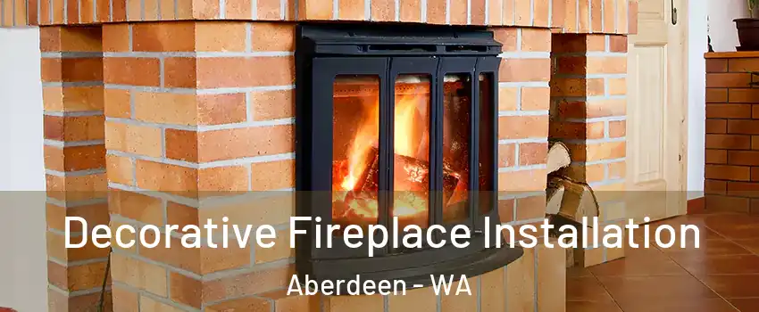  Decorative Fireplace Installation Aberdeen - WA