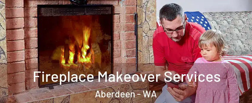  Fireplace Makeover Services Aberdeen - WA