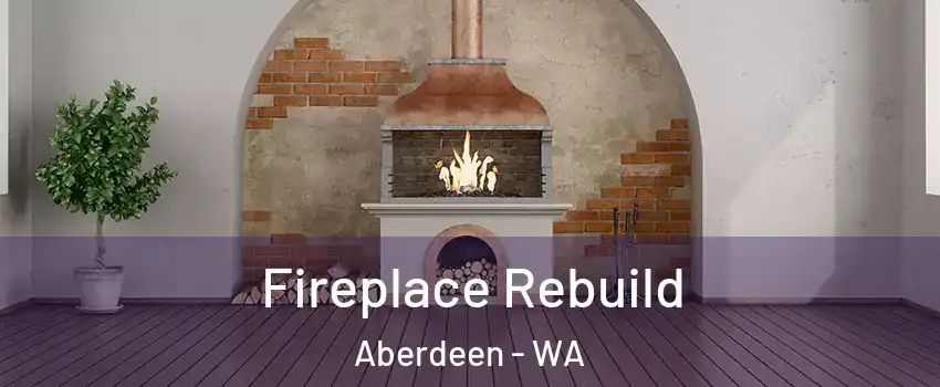  Fireplace Rebuild Aberdeen - WA